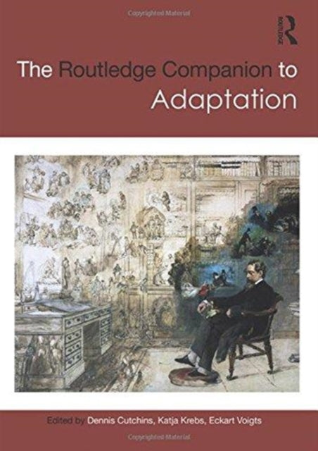 Book cover of: Routledge Companion to Adaptation. By: Dennis Cutchins