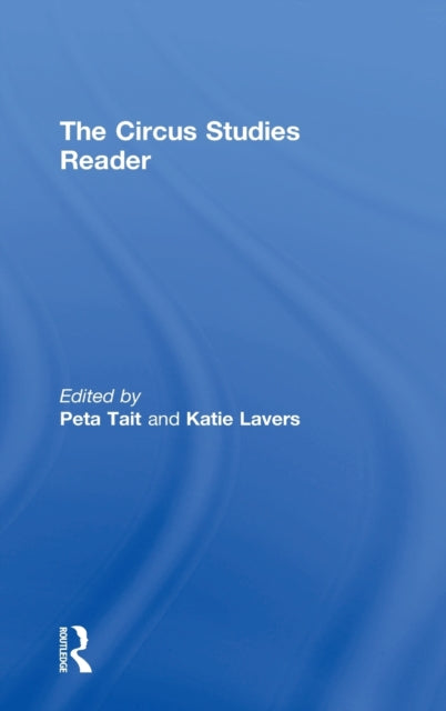 Book cover of: Routledge Circus Studies Reader. By: Katie Lavers