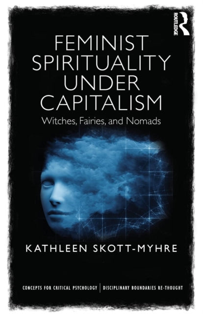 Book cover of: Feminist Spirituality under Capitalism. By: Kathleen Skott-Myhre