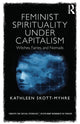 Book cover of: Feminist Spirituality under Capitalism. By: Kathleen Skott-Myhre