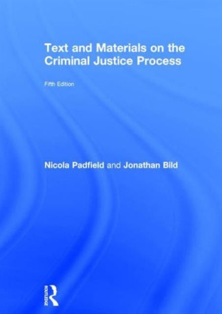 Text and Materials on the Criminal Justice Process
