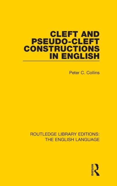 Book cover of: Cleft and Pseudo-Cleft Constructions in English. By: Peter C. Collins