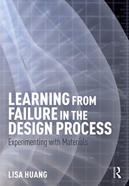 Book cover of: Learning from Failure in the Design Process. By: Lisa Huang