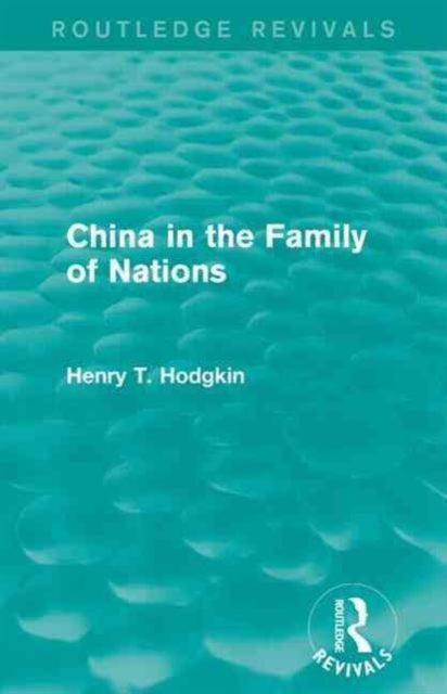 Book cover of: China in the Family of Nations (Routledge Revivals). By: Henry T. Hodgkin