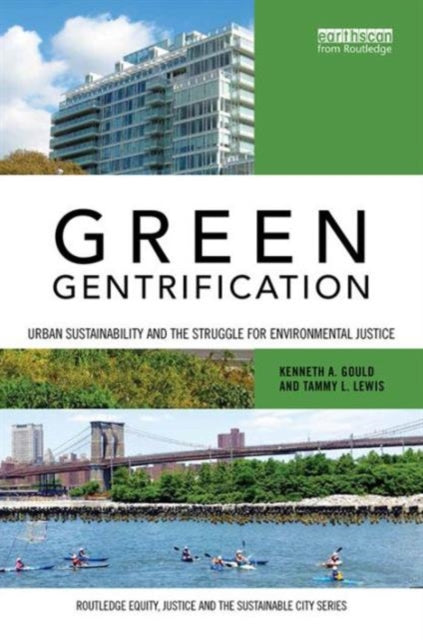 Book cover of: Green Gentrification. By: Kenneth A. Gould