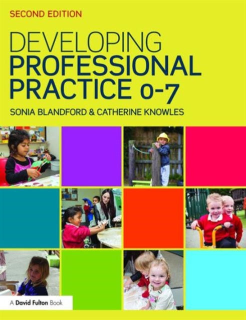 Book cover of: Developing Professional Practice 0-7. By: Sonia Blandford