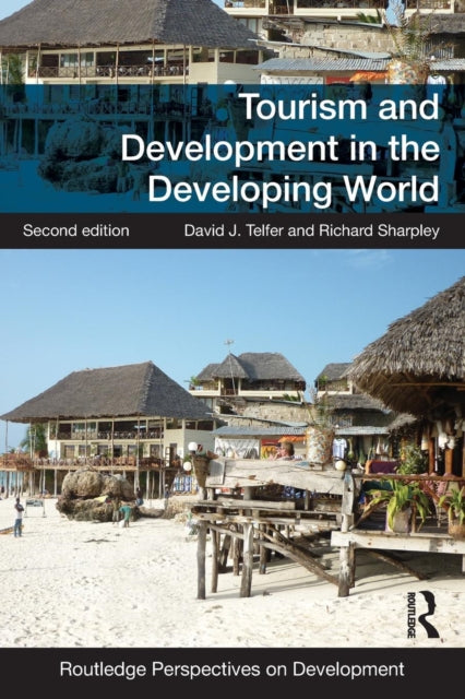 Book cover of: Tourism and Development in the Developing World. By: David J. Telfer