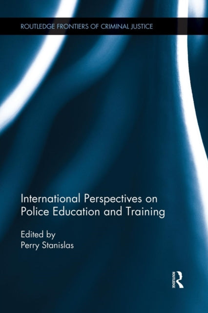 Book cover of: International Perspectives on Police Education and Training. By: Perry Stanislas