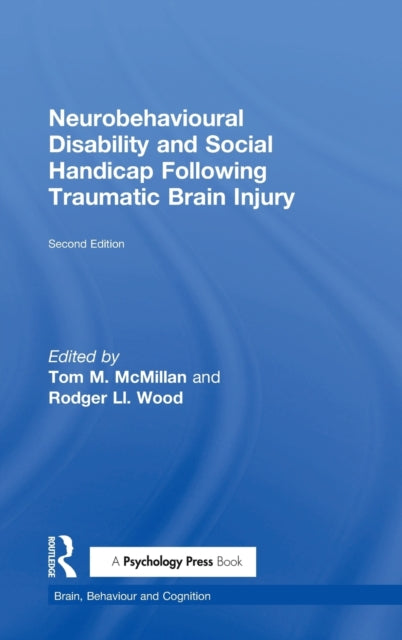 Book cover of: Neurobehavioural Disability and Social Handicap Following Traumatic Brain Injury. By: Rodger Ll Wood