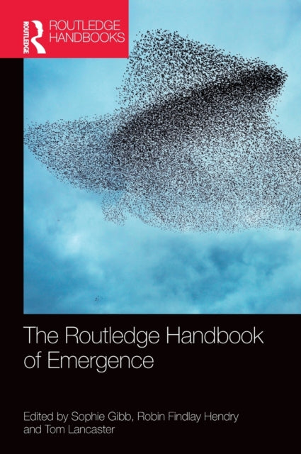 Book cover of: Routledge Handbook of Emergence. By: Sophie Gibb
