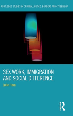 Sex Work, Immigration and Social Difference