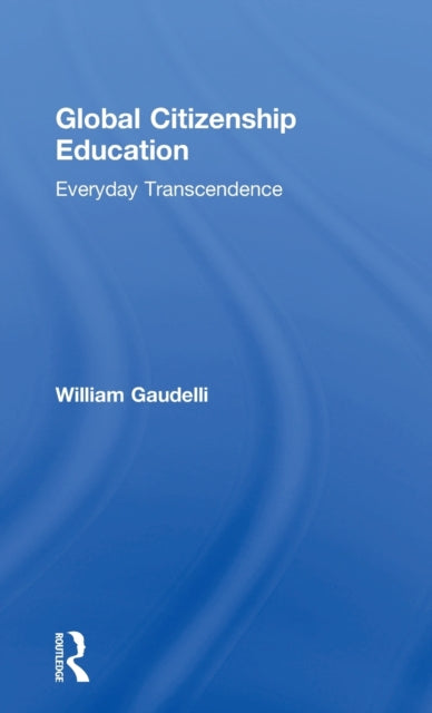 Book cover of: Global Citizenship Education. By: William Gaudelli