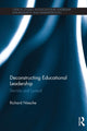 Book cover of: Deconstructing Educational Leadership. By: Richard Niesche