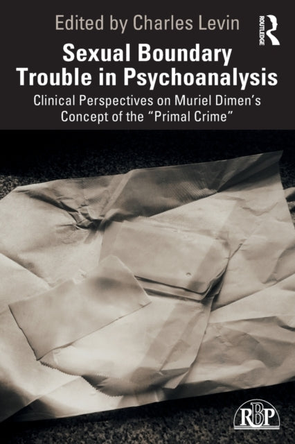 Book cover of: Sexual Boundary Trouble in Psychoanalysis. By: Charles Levin
