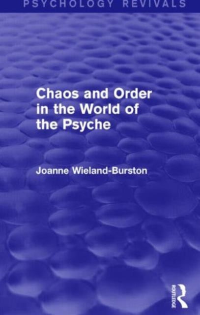 Book cover of: Chaos and Order in the World of the Psyche. By: Joanne Wieland-Burston