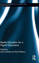 Book cover of: Media Education for a Digital Generation. By: Julie Frechette