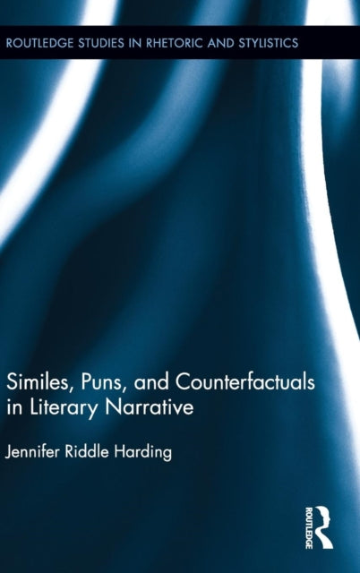 Book cover of: Similes, Puns and Counterfactuals in Literary Narrative. By: Jennifer Riddle Harding