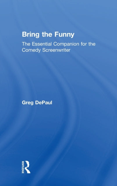 Book cover of: Bring the Funny. By: Greg Depaul