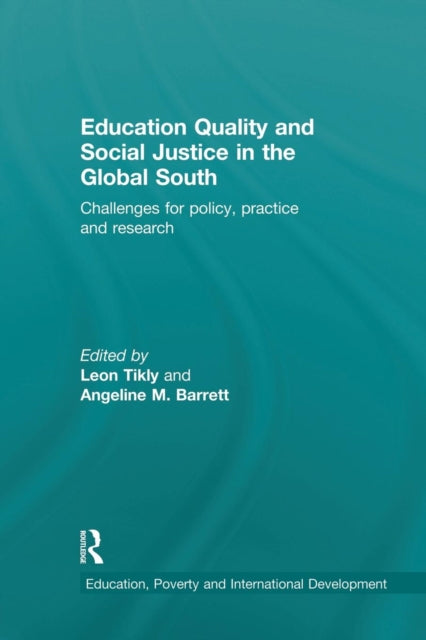 Book cover of: Education Quality and Social Justice in the Global South. By: Leon Tikly