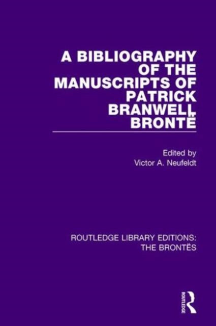 Book cover of: Bibliography of the Manuscripts of Patrick Branwell Bronte. By: Victor A. Neufeldt