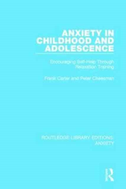 Book cover of: Anxiety in Childhood and Adolescence. By: Frank Carter