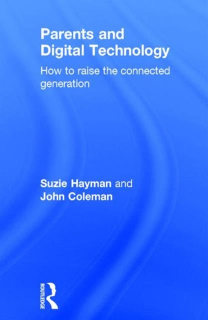 Book cover of: Parents and Digital Technology. By: Suzie Suzie Hayman