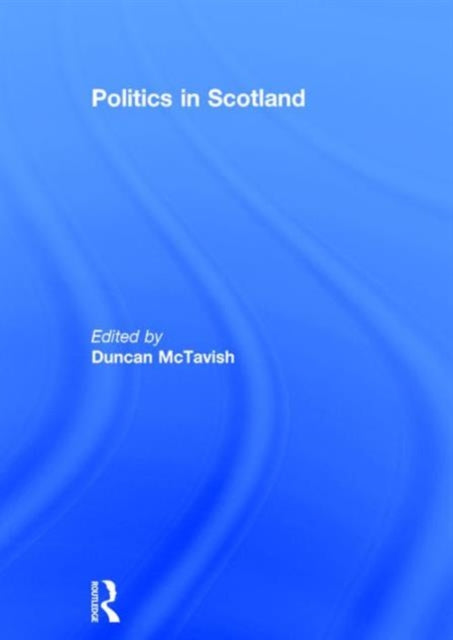 Book cover of: Politics in Scotland. By: Duncan McTavish