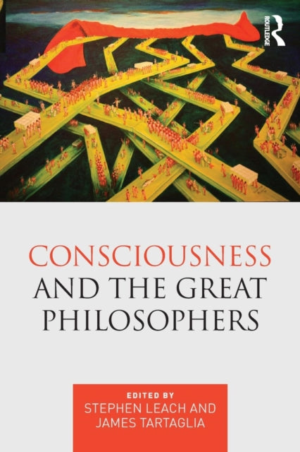 Book cover of: Consciousness and the Great Philosophers. By: Stephen Leach