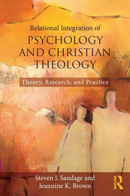Book cover of: Relational Integration of Psychology and Christian Theology. By: Steven J. Sandage