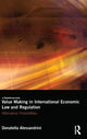 Book cover of: Value Making in International Economic Law and Regulation. By: Donatella Alessandrini