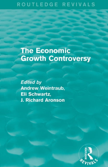 Book cover of: Economic Growth Controversy. By: Andrew Weintraub