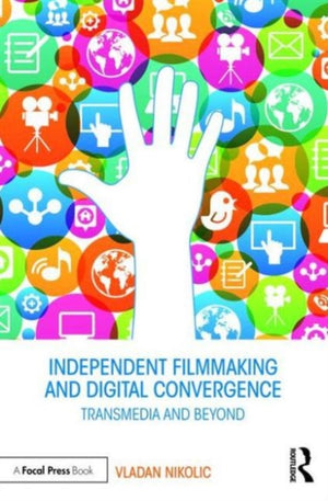 Independent Filmmaking and Digital Convergence