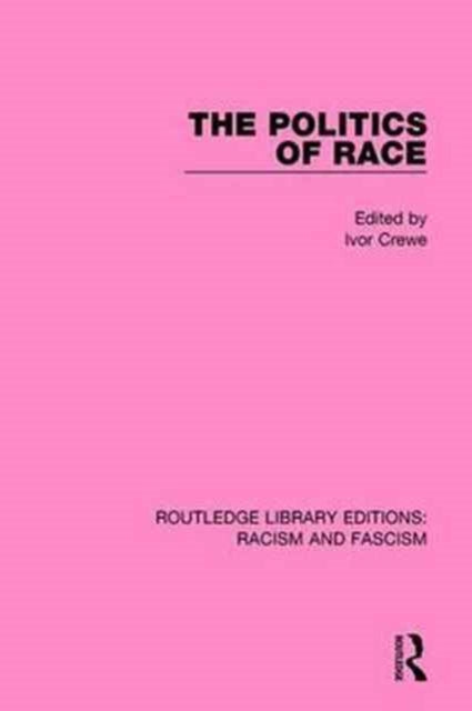 Book cover of: Politics of Race. By: Ivor Crewe