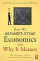 Book cover of: How We Misunderstand Economics and Why it Matters. By: David Leiser