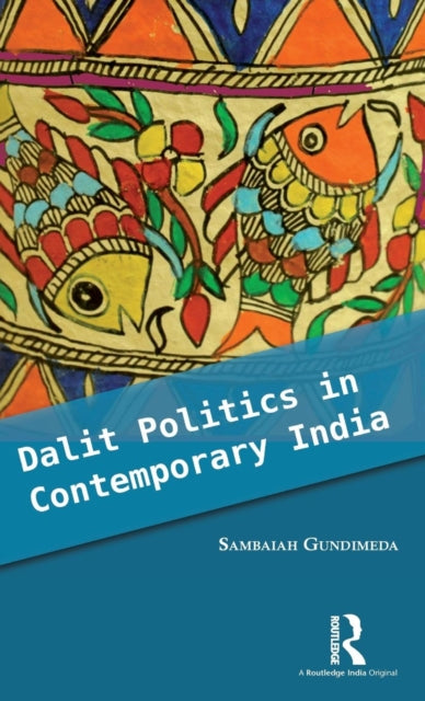 Book cover of: Dalit Politics in Contemporary India. By: Sambaiah Gundimeda
