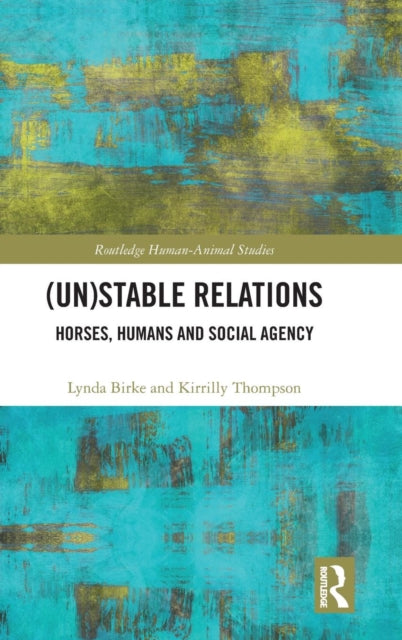 (Un)Stable Relations: Horses, Humans and Social Agency