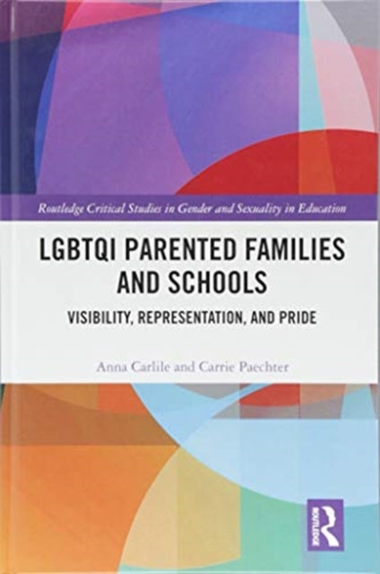 Book cover of: LGBTQI Parented Families and Schools. By: Anna Carlile