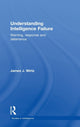 Book cover of: Understanding Intelligence Failure. By: James J. Wirtz