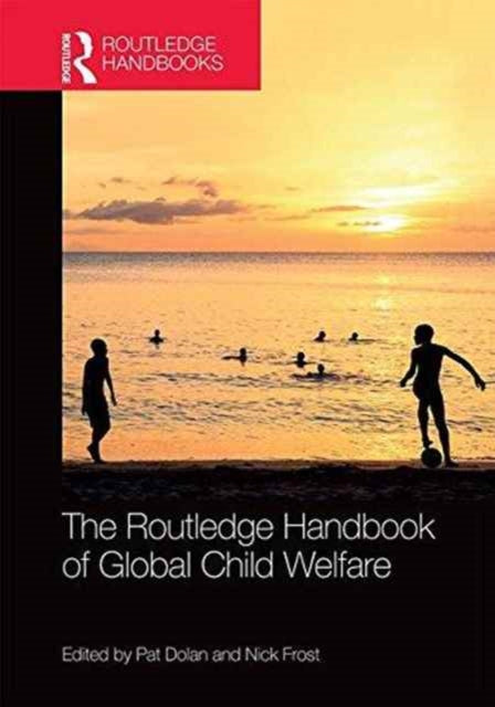 Book cover of: Routledge Handbook of Global Child Welfare. By: Pat Dolan