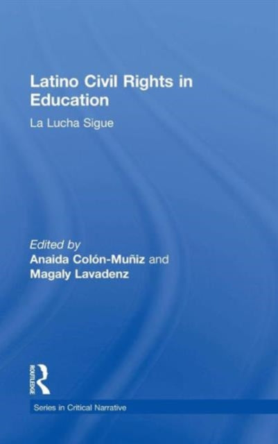Book cover of: Latino Civil Rights in Education. By: Anaida Colón-Muñiz