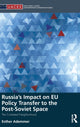 Book cover of: Russia’s Impact on EU Policy Transfer to the Post-Soviet Space. By: Esther Ademmer