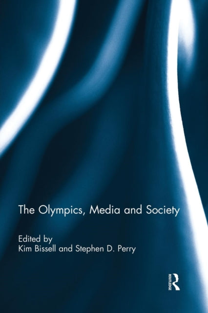 Book cover of: Olympics, Media and Society. By: Kim Bissell
