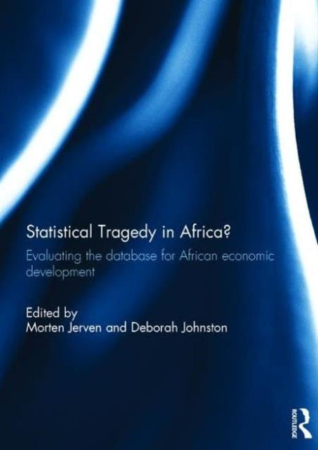 Book cover of: Statistical Tragedy in Africa?. By: Morten Jerven