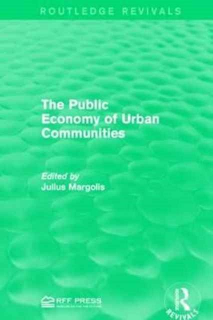 Book cover of: Public Economy of Urban Communities. By: Julius Margoli