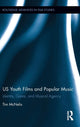 Book cover of: US Youth Films and Popular Music. By: Tim McNelis