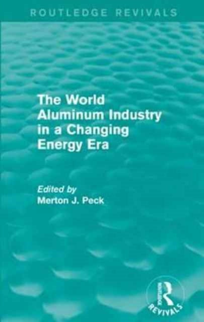 The World Aluminum Industry in a Changing Energy Era