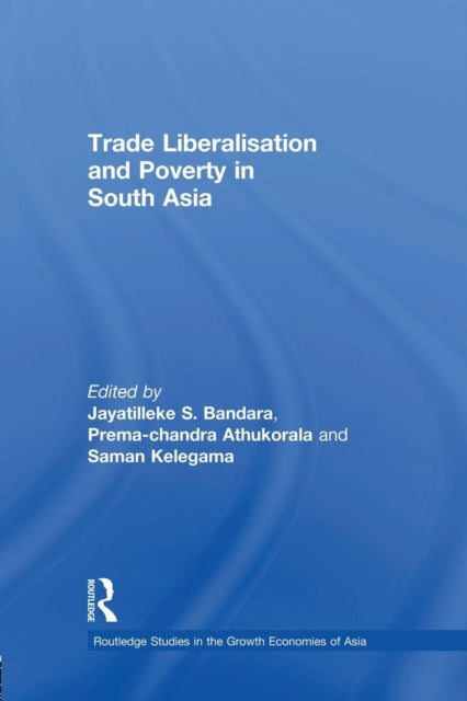 Book cover of: Trade Liberalisation and Poverty in South Asia. By: Prema-Chandra Athukorala