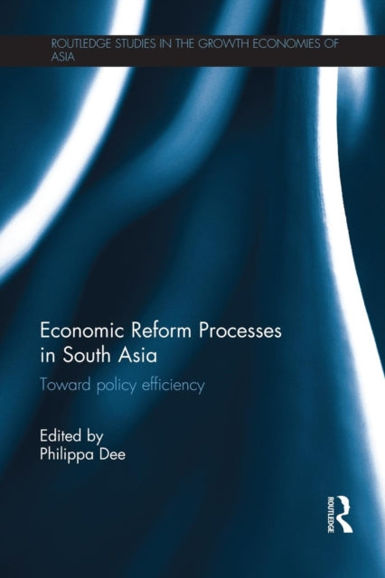Book cover of: Economic Reform Processes in South Asia. By: Philippa Dee