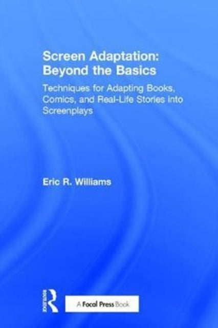 Book cover of: Screen Adaptation: Beyond the Basics. By: Eric R. Williams