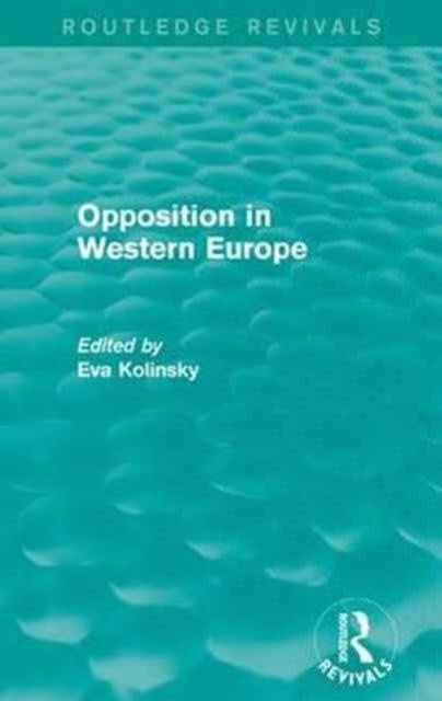 Book cover of: Opposition in Western Europe. By: Eva Kolinsky